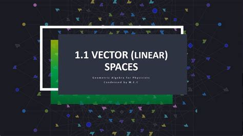  Geometric Algebra for Physicists - A Symphony of Vectors and Transformations!