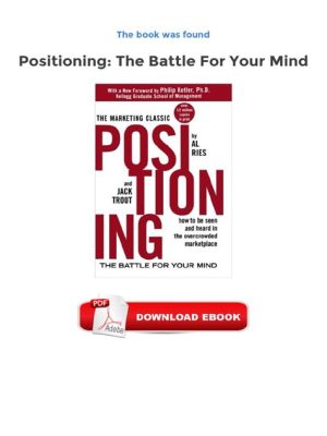  Positioning: The Battle for Your Mind -  A Journey into the Heart of Branding