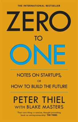  Zero To One: Notes on Startups, or How to Build the Future -  a manifesto for pioneers and a manual for building something truly novel!